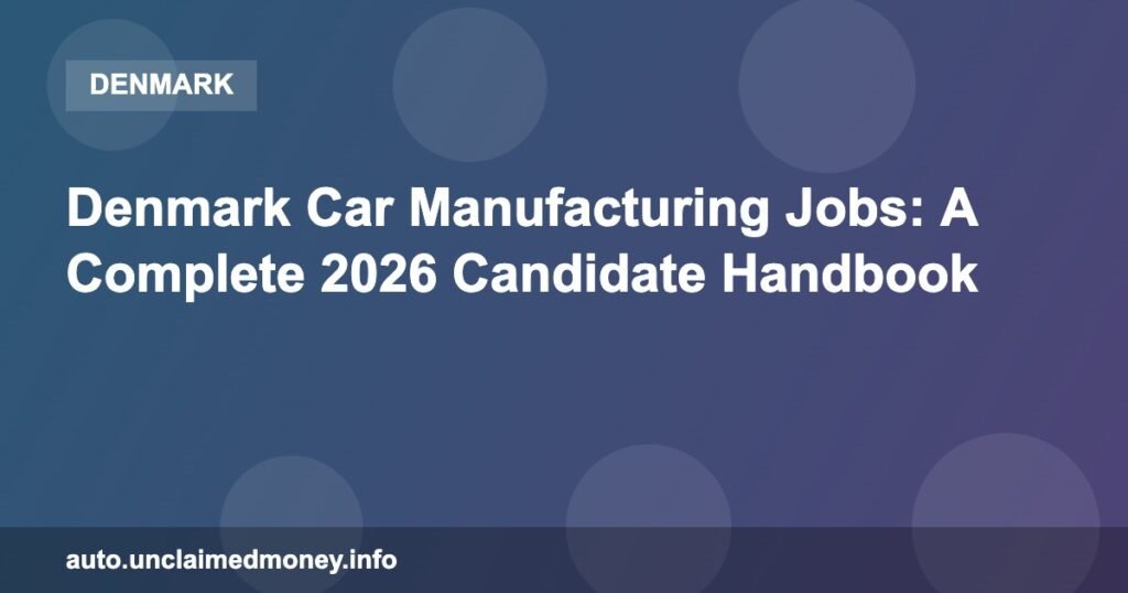Denmark Car Manufacturing Jobs: A Complete 2026 Candidate Handbook