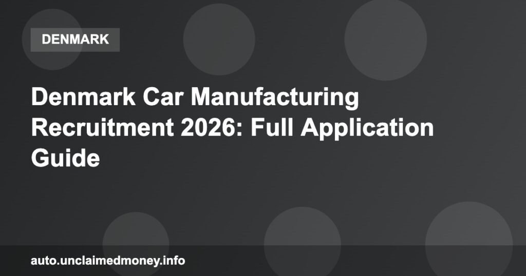 Denmark Car Manufacturing Recruitment 2026: Full Application Guide