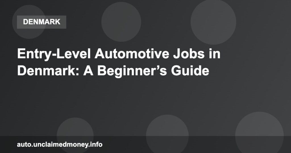Entry-Level Automotive Jobs in Denmark: A Beginner’s Guide