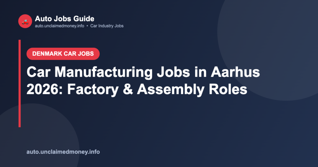 Car Manufacturing Jobs in Aarhus 2026: Factory & Assembly Roles