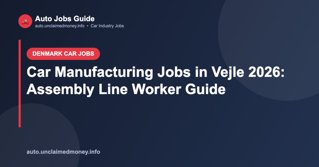 Car Manufacturing Jobs in Vejle 2026: Assembly Line Worker Guide
