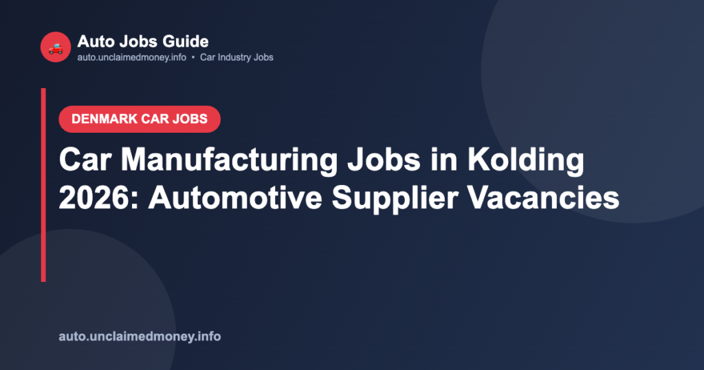 Car Manufacturing Jobs in Kolding 2026: Automotive Supplier Vacancies