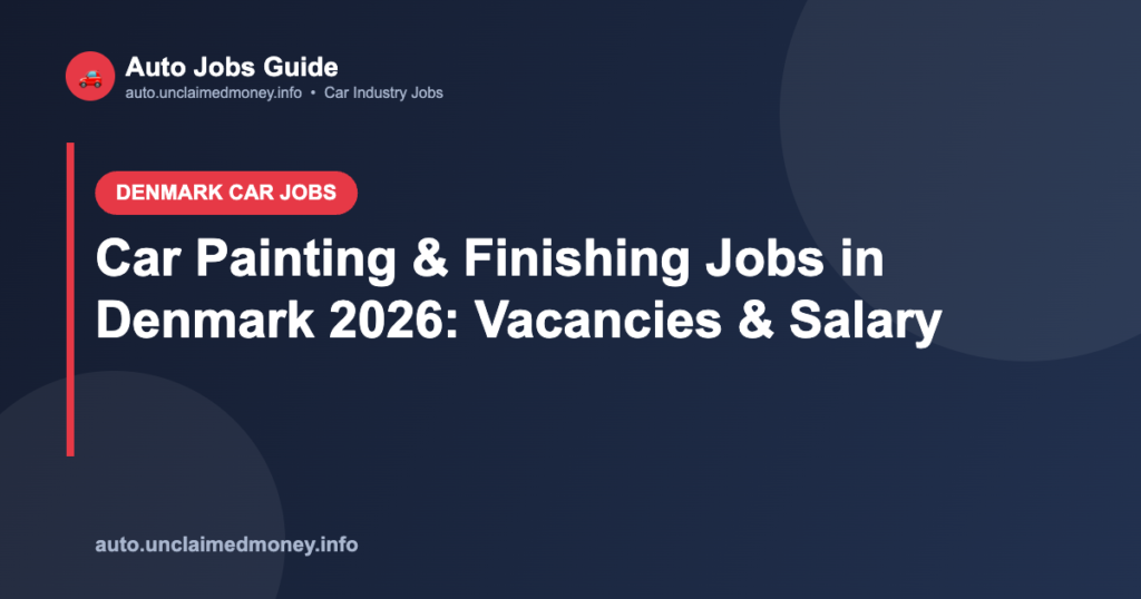 Car Painting & Finishing Jobs in Denmark 2026: Vacancies & Salary