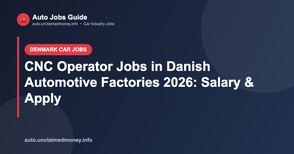 CNC Operator Jobs in Danish Automotive Factories 2026: Salary & Apply