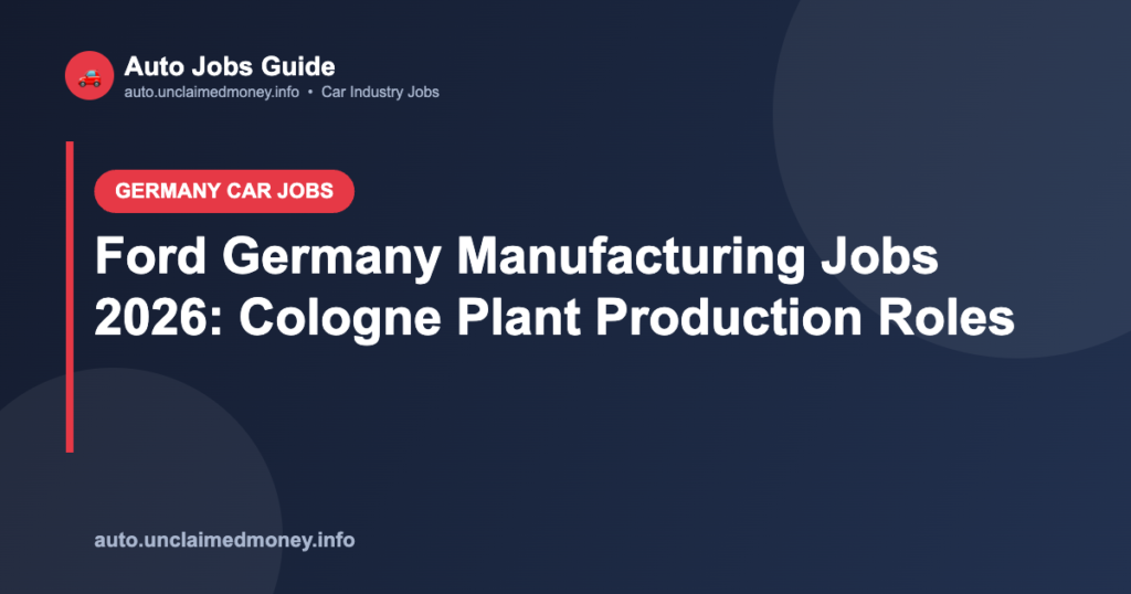 Ford Germany Manufacturing Jobs 2026: Cologne Plant Production Roles