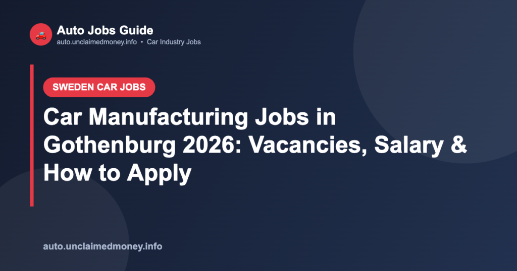 Car Manufacturing Jobs in Gothenburg 2026: Vacancies, Salary & How to Apply