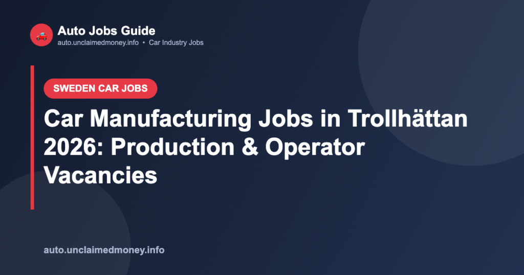 Car Manufacturing Jobs in Trollhättan 2026: Production & Operator Vacancies