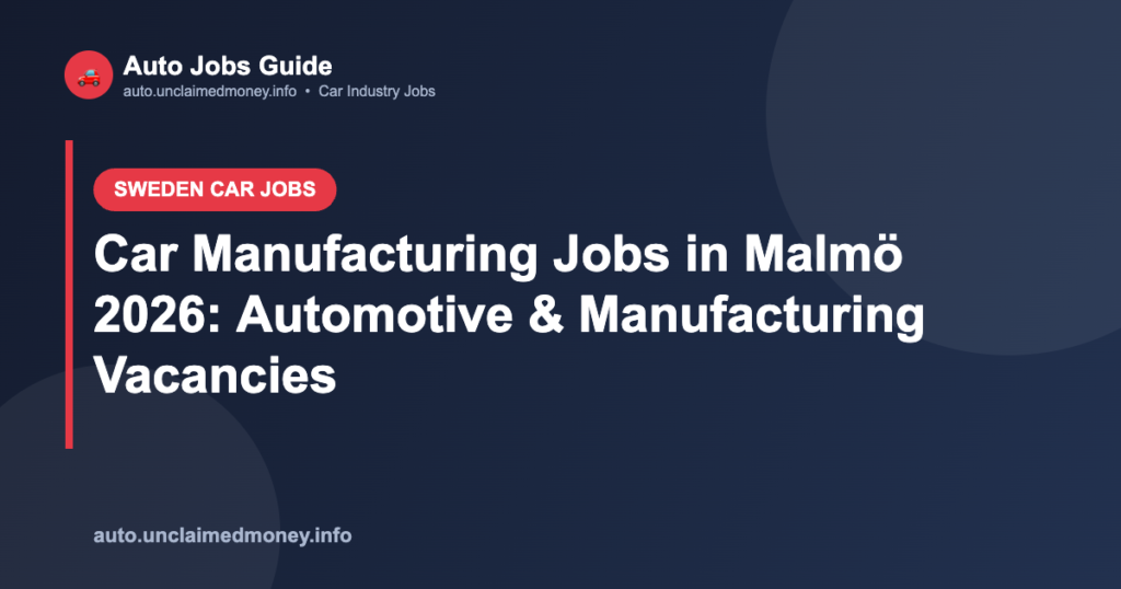 Car Manufacturing Jobs in Malmö 2026: Automotive & Manufacturing Vacancies