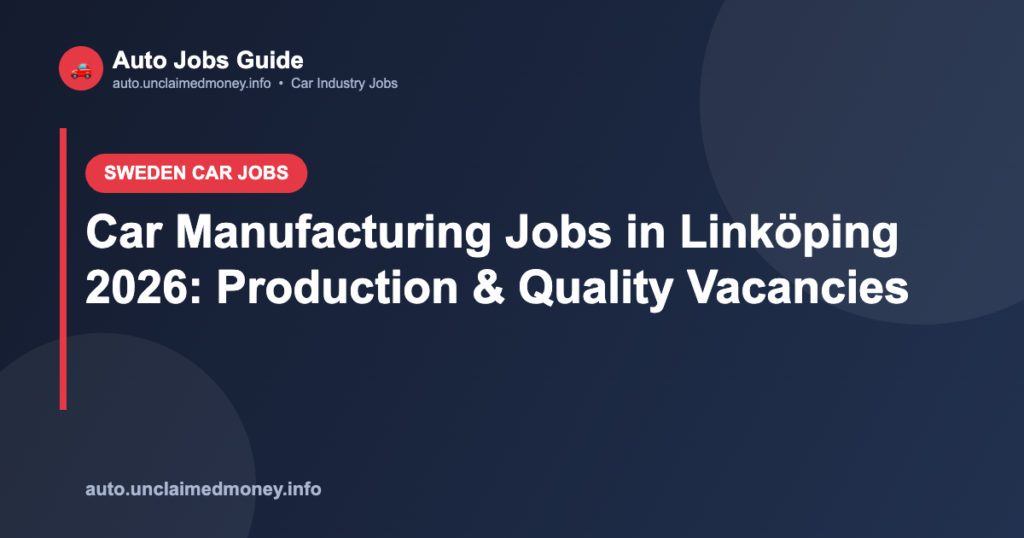 Car Manufacturing Jobs in Linköping 2026: Production & Quality Vacancies Car Manufacturing Jobs in Linköping 2026: Production & Quality Vacancies