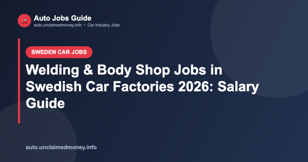 Welding & Body Shop Jobs in Swedish Car Factories 2026: Salary Guide