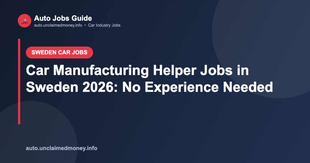 Car Manufacturing Helper Jobs in Sweden 2026: No Experience Needed Car Manufacturing Helper Jobs in Sweden 2026: No Experience Needed