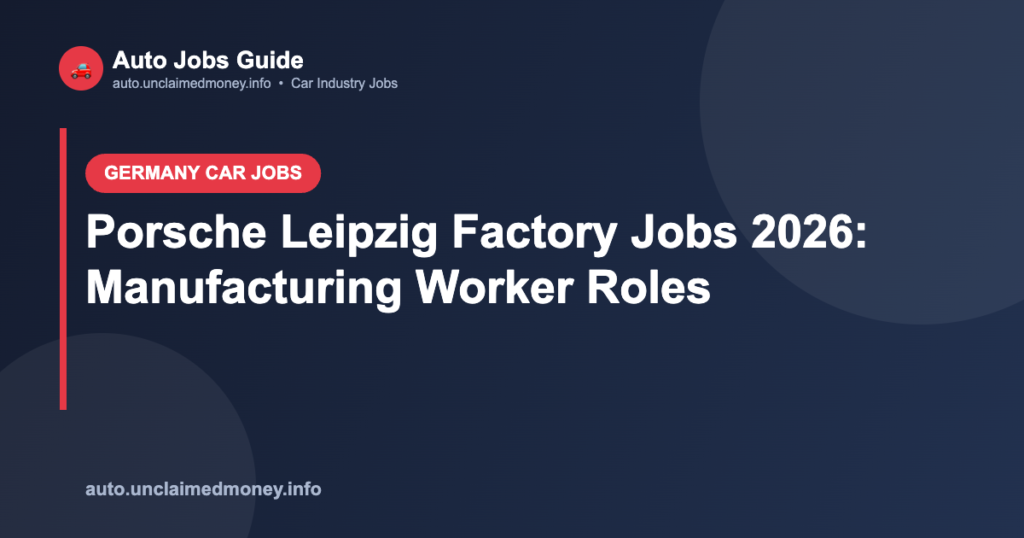 Porsche Leipzig Factory Jobs 2026: Manufacturing Worker Roles