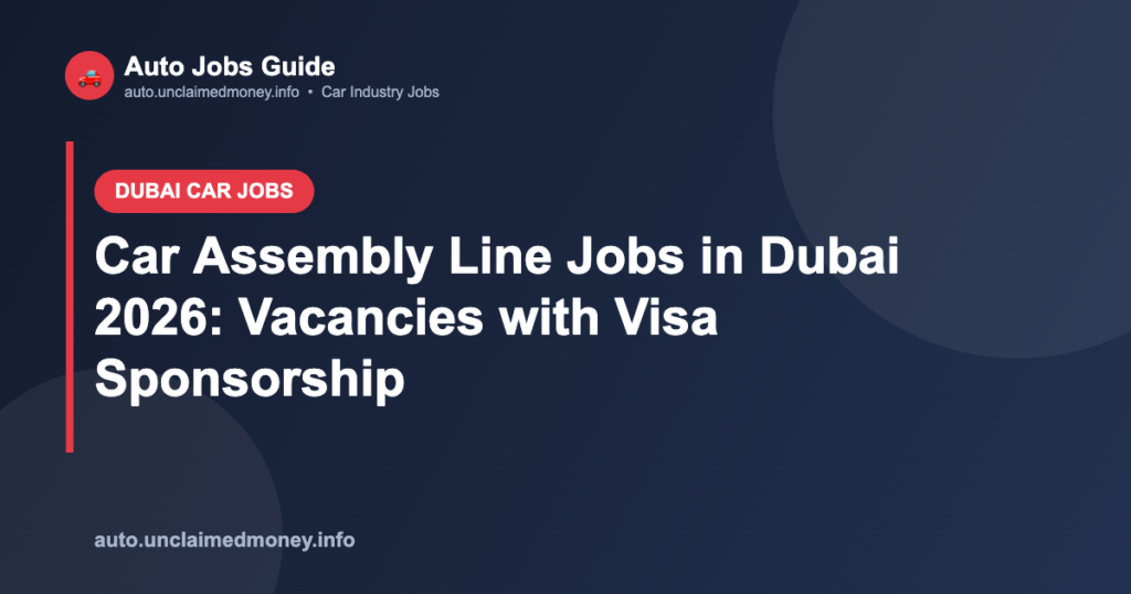 Car Assembly Line Jobs in Dubai 2026: Vacancies with Visa Sponsorship