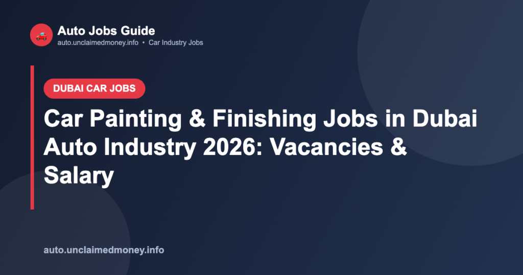 Car Painting & Finishing Jobs in Dubai Auto Industry 2026: Vacancies & Salary