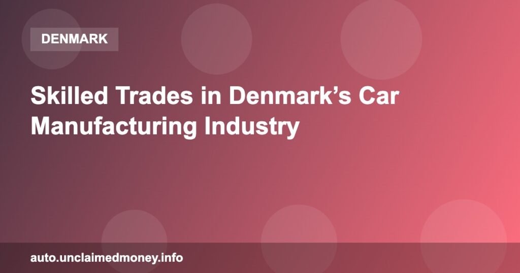 Skilled Trades in Denmark’s Car Manufacturing Industry