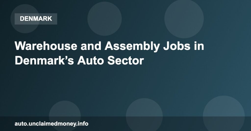 Warehouse and Assembly Jobs in Denmark’s Auto Sector